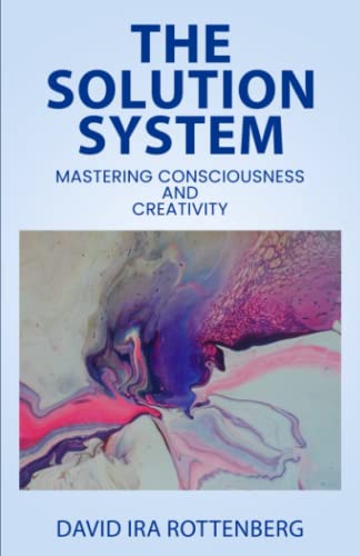 Beispielbild fr The Solution System: Mastering Consciousness and Creativity zum Verkauf von Lucky's Textbooks