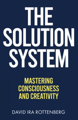 Stock image for The Solution System: Mastering Consciousness and Creativity for sale by Lucky's Textbooks