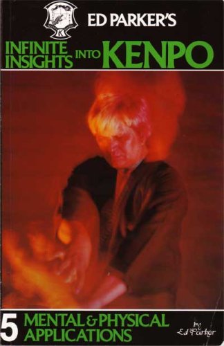 9780910293082: Ed Parker's Infinite Insights Int0 Kenpo: Mental and Physical Applications: 005