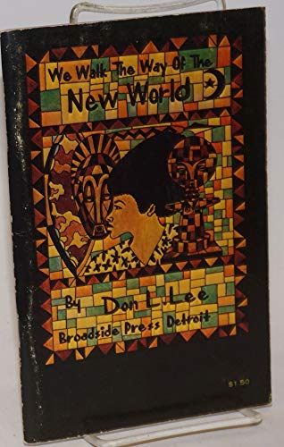 We Walk the Way of the New World (Broadside Press, 1970. First Printing)
