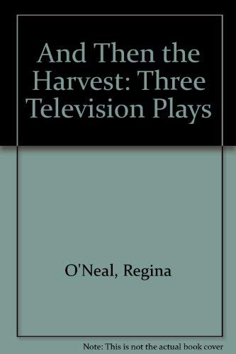 9780910296908: And Then the Harvest: Three Television Plays