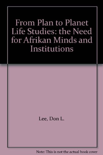 From Plan to Planet: Life Studies; The Need for Afrikan Minds and Institutions, (9780910296991) by [???]