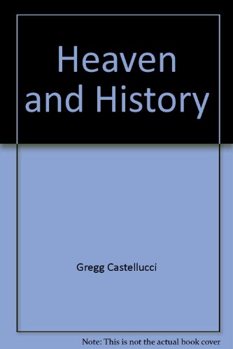 Heaven & History: Contemporary Human History As Reflected in the Heavens- A True Story
