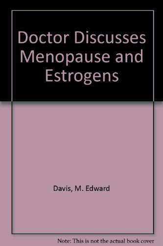 Doctor Discusses Menopause and Estrogens (9780910304269) by Davis, M. Edward; Meilach, Dona