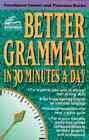 Beispielbild fr Better Grammar in 30 Minutes a Day (Better English Series) [Unknown Binding] constance-immel zum Verkauf von Turtlerun Mercantile