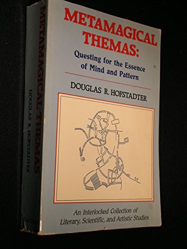 9780910308755: Metamagical Themas: Questing For The Essence Of Mind And Pattern by Douglas Hofstadter (1985-07-30)