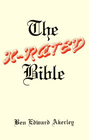 Imagen de archivo de X-Rated Bible: An Irreverant Survey of Sex in the Scriptures a la venta por HPB-Emerald