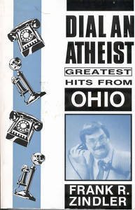 Dial-An-Atheist Greatest Hits from Ohio (9780910309677) by Zindler, Frank R.