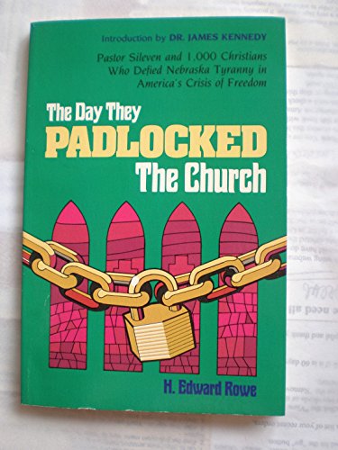 9780910311052: The Day They Padlocked the Church: Pastor Sileven and 1,000 Christians Who Defied Nebraska Tyranny in America's Crisis of Freedom: An Eyewitness Account