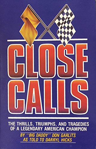 9780910311199: Title: Close Calls The Thrills Triumphs and Tragedies of