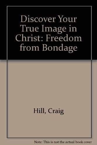 9780910311335: Discover Your True Image in Christ: Freedom from Bondage