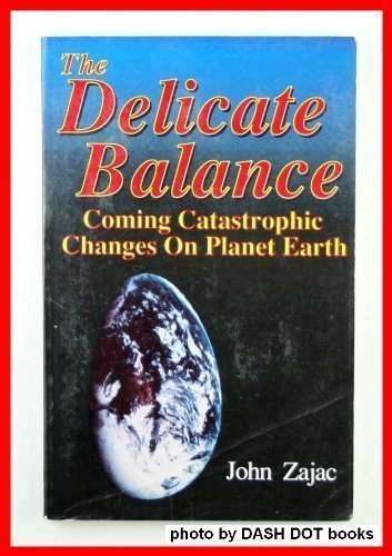 Imagen de archivo de The Delicate Balance: Coming Catastrophic Changes on Planet Earth a la venta por Books of the Smoky Mountains