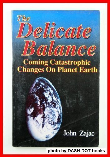 Stock image for The Delicate Balance: Coming Catastrophic Changes on Planet Earth for sale by Gulf Coast Books