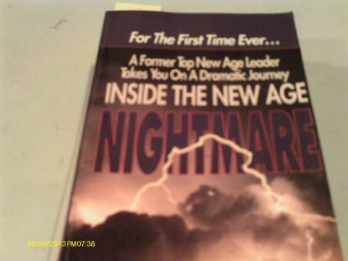 Stock image for Inside the New Age Nightmare: For the First Time Ever.a Former Top New Age Leader Takes You on a Dramatic Journey for sale by HPB-Movies