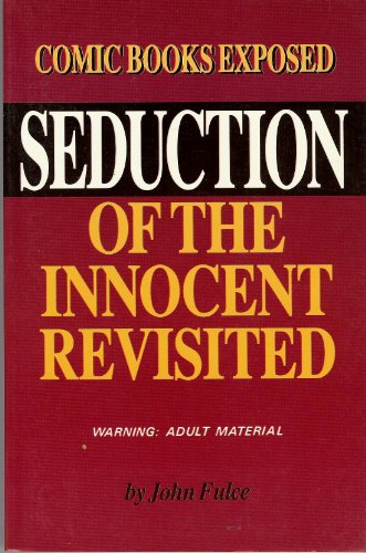 Stock image for Seduction Of The Innocent Revisited for sale by M. W. Cramer Rare and Out Of Print Books