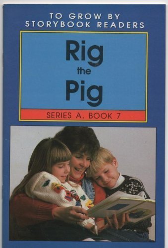Stock image for Rig the Pig (To Grow By Storybook Readers, Series A, Book 7) for sale by SecondSale
