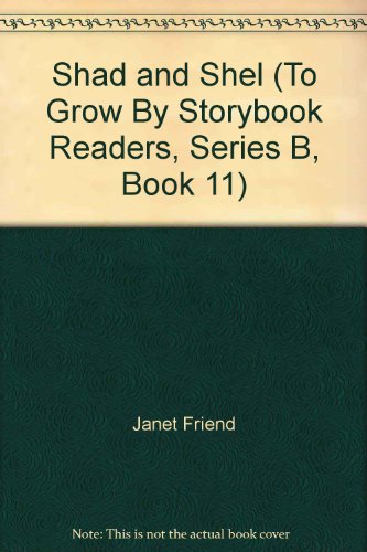 9780910311830: Shad and Shel (To Grow By Storybook Readers, Series B, Book 11)