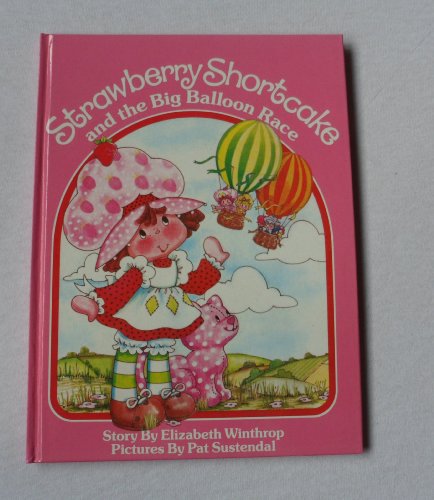 Strawberry Shortcake and the Big Balloon Race (9780910313087) by Winthrop, Elizabeth