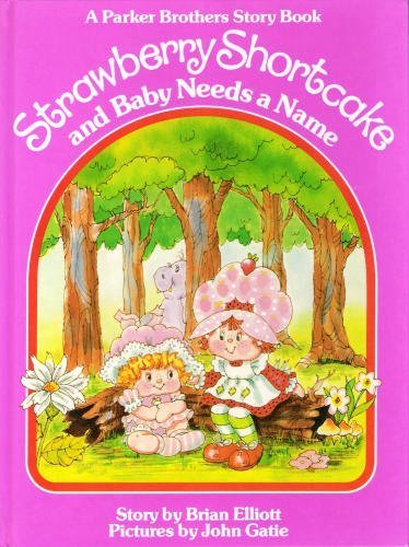 Stock image for Strawberry Shortcake and Baby Needs a Name for sale by ThriftBooks-Atlanta