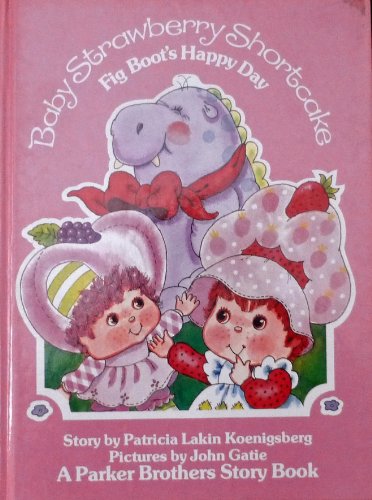 Beispielbild fr Fig Boot's happy day (Baby Strawberry Shortcake) zum Verkauf von Half Price Books Inc.