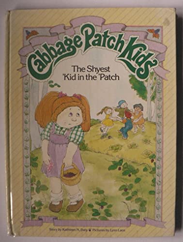 Stock image for The Shyest 'Kid in the Patch (Cabbage Patch Kids) for sale by Your Online Bookstore