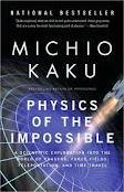 Imagen de archivo de Physics of the Impossible: A Scientific Exploration into the World of Phasers, Force Fields, Teleportation, and Time Travel a la venta por Irish Booksellers