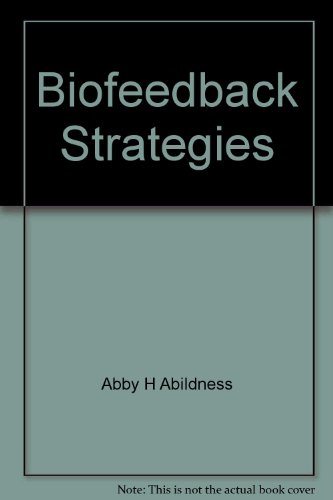 Biofeedback strategies (9780910317092) by Abildness, Abby H