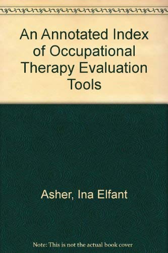 Beispielbild fr An Annotated Index of Occupational Therapy Evaluation Tools zum Verkauf von Wonder Book