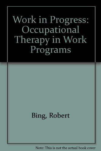 9780910317542: Work in Progress: Occupational Therapy in Work Programs