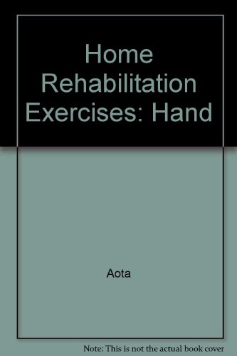 Beispielbild fr Home Rehabilitation Exercises : Hand zum Verkauf von Better World Books