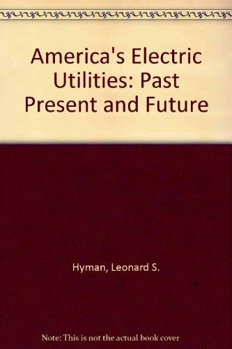 Imagen de archivo de America's Electric Utilities : Past Present and Future [Paperback] Leonard S. Hyman a la venta por RUSH HOUR BUSINESS