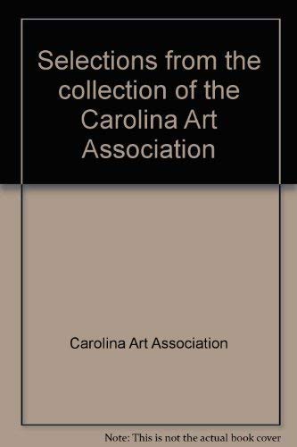 9780910326094: Title: Selections from the collection of the Carolina Art