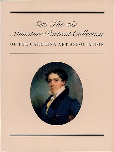 Beispielbild fr The Miniature Portrait Collection of the South Carolina Art Association (Distributed for Carolina Art Association) zum Verkauf von Better World Books