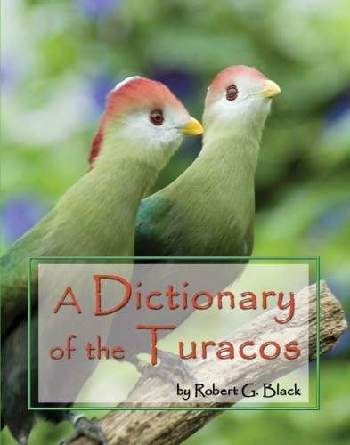 Beispielbild fr A Dictionary of the Turacos zum Verkauf von Revaluation Books