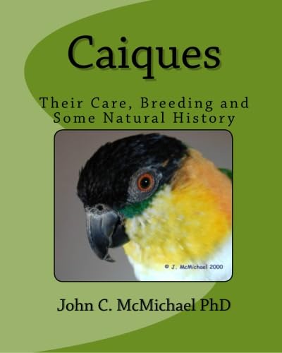 Beispielbild fr Caiques: Their Care, Breeding and some Natural History zum Verkauf von Book Deals