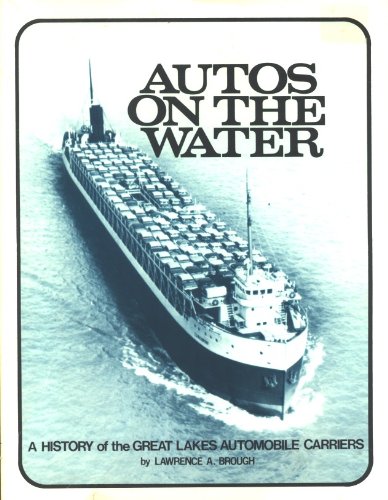 AUTOS ON THE WATER; A HISTORY OF THE GREAT LAKES AUTOMOBILE CARRIERS