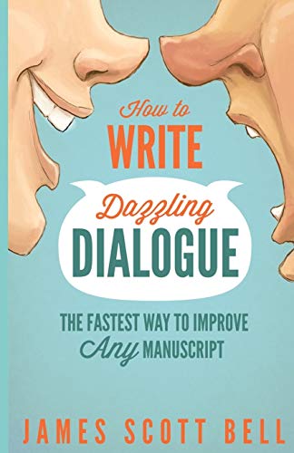 Stock image for How to Write Dazzling Dialogue: The Fastest Way to Improve Any Manuscript for sale by SecondSale