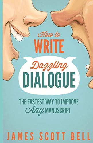 Stock image for How to Write Dazzling Dialogue: The Fastest Way to Improve Any Manuscript (Bell on Writing) for sale by Goodwill of Colorado