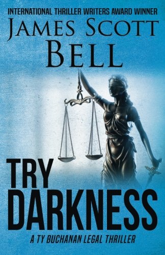 Stock image for Try Darkness (Ty Buchanan Legal Thriller #2) for sale by ThriftBooks-Dallas