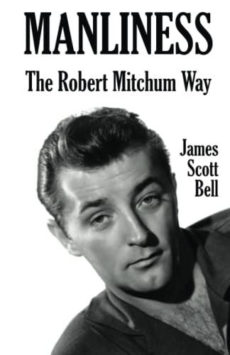 Stock image for Manliness: The Robert Mitchum Way for sale by HPB-Diamond