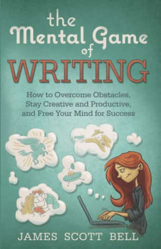 Stock image for The Mental Game of Writing: How to Overcome Obstacles, Stay Creative and Product (Bell on Writing) for sale by SecondSale