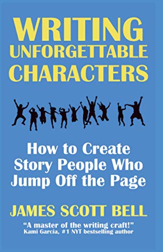 Stock image for Writing Unforgettable Characters: How to Create Story People Who Jump Off the Page (Bell on Writing) for sale by -OnTimeBooks-
