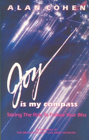 Beispielbild fr Joy Is My Compass: Taking the Risk to Follow Your Bliss zum Verkauf von Jenson Books Inc