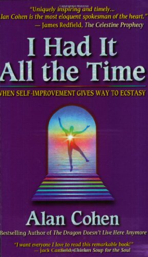 Beispielbild für I Had It All the Time: When Self-Improvement Gives Way to Ecstasy zum Verkauf von Ergodebooks