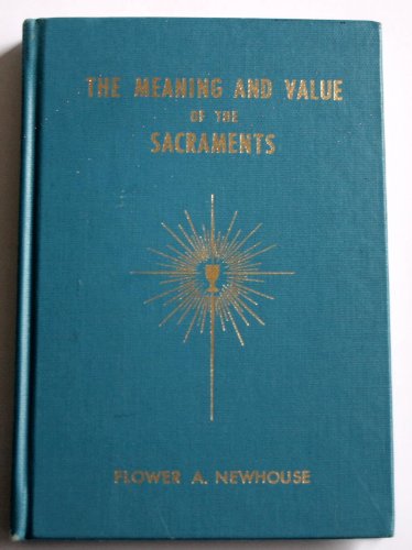Imagen de archivo de The Meaning and Value of the Sacraments a la venta por HPB-Diamond