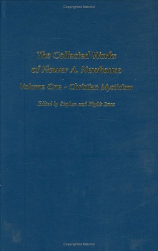 Beispielbild fr The Collected Works of Flower A. Newhouse, Vol. 1: Christian Mysticism zum Verkauf von Irish Booksellers