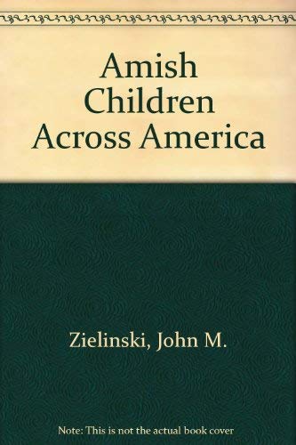 Stock image for Amish Children Across America for sale by ThriftBooks-Dallas