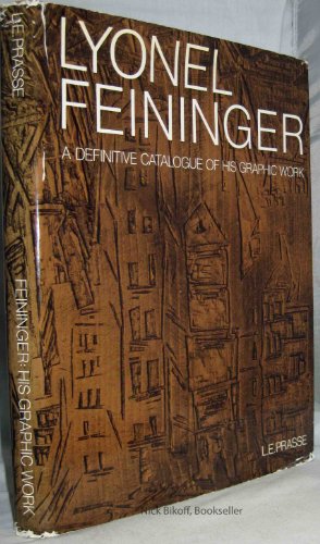 9780910386180: Lyonel Feininger; a definitive catalogue of his graphic work: etchings, lithographs, woodcuts: Das graphische Werk: Radierungen, Lithographien, Holzschnitte (English and German Edition)