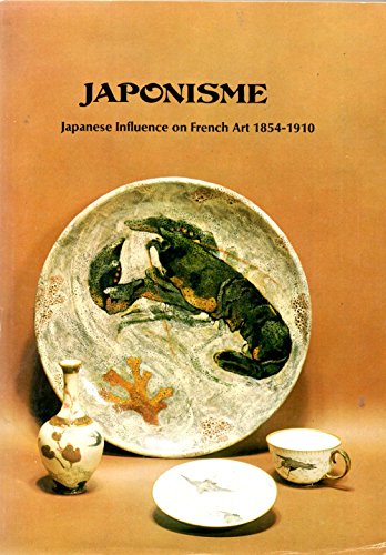 Stock image for Japonisme: Japanese Influence on French Art, 1854-1910 for sale by SecondSale