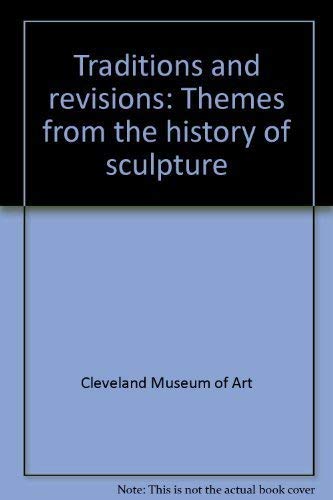 Imagen de archivo de Traditions and Revisions: Themes from the History of Sculpture a la venta por J. HOOD, BOOKSELLERS,    ABAA/ILAB
